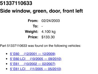 bontott BMW 5 E60 Bal első Ablak