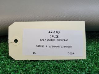 bontott CHEVROLET CRUZE Bal A Oszlop Burkolat