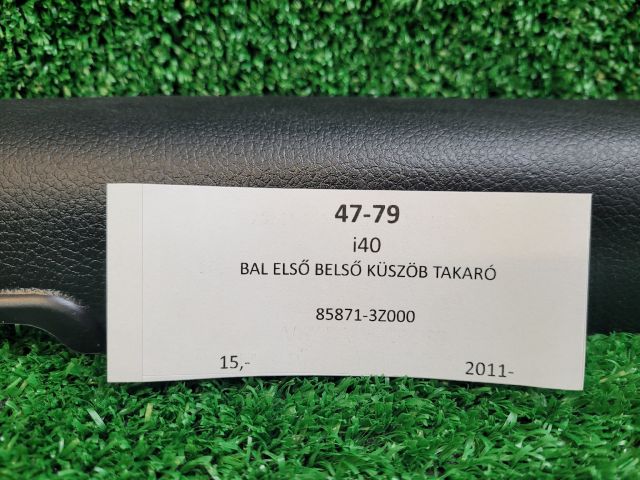 bontott HYUNDAI i40 Bal első Belső Küszöb Burkolat