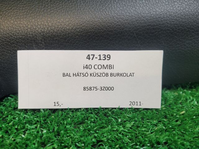 bontott HYUNDAI i40 Bal hátsó Belső Küszöb Burkolat