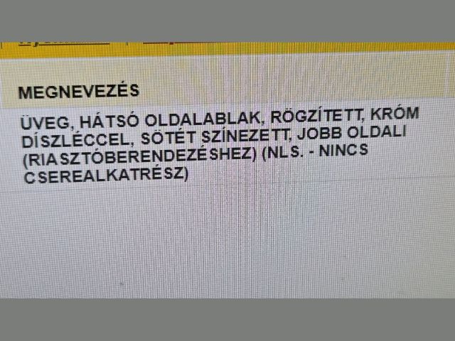 bontott OPEL ANTARA Jobb C Oszlop Oldalablak Üveg