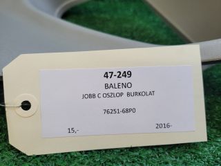 bontott SUZUKI BALENO Jobb C Oszlop Burkolat