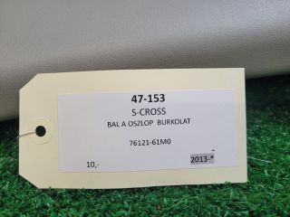 bontott SUZUKI S-CROSS Bal A Oszlop Burkolat