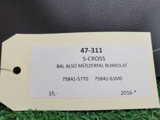 bontott SUZUKI S-CROSS Bal Alsó Műszerfal Burkolat