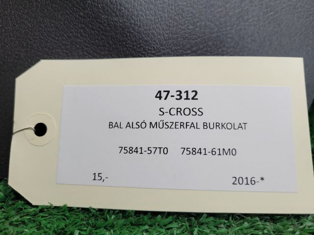 bontott SUZUKI S-CROSS Bal Alsó Műszerfal Burkolat