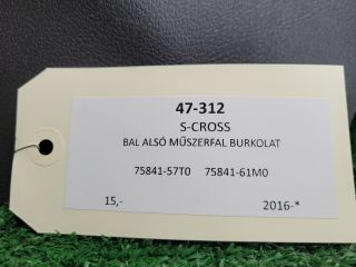 bontott SUZUKI S-CROSS Bal Alsó Műszerfal Burkolat