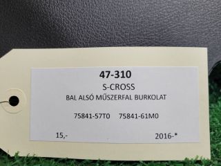 bontott SUZUKI S-CROSS Bal Alsó Műszerfal Burkolat