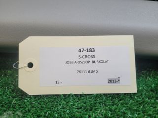 bontott SUZUKI S-CROSS Jobb A Oszlop Burkolat
