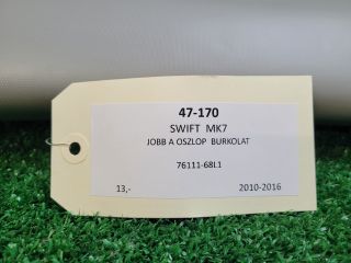 bontott SUZUKI SWIFT IV Jobb A Oszlop Burkolat