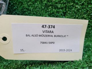 bontott SUZUKI VITARA Bal Alsó Műszerfal Burkolat