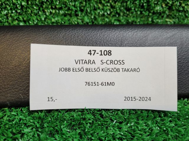 bontott SUZUKI VITARA Jobb első Belső Küszöb Burkolat